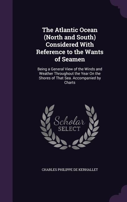 Produktbild: The Atlantic Ocean (North and South) Considered With Reference to the Wants of Seamen