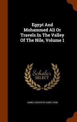 Produktbild: Egypt And Mohammed Ali Or Travels In The Valley Of The Nile, Volume 1