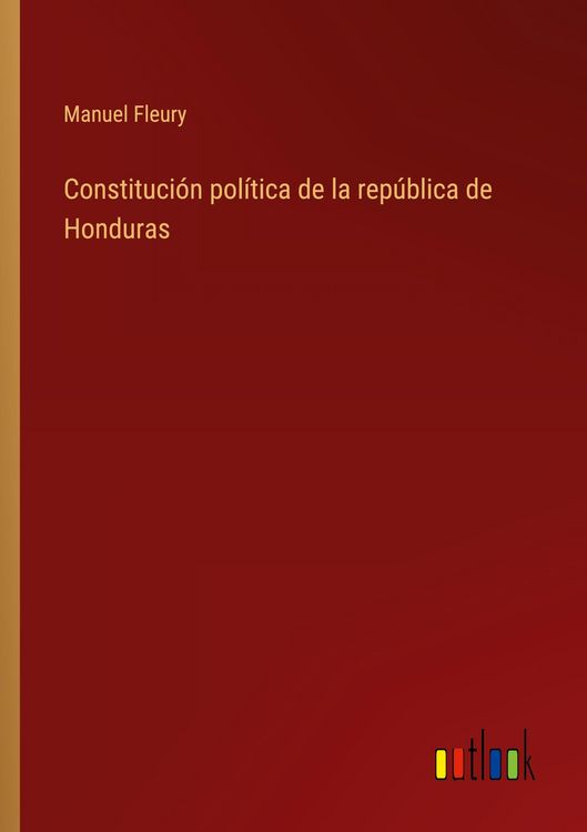 Produktbild: Constituci&oacute;n pol&iacute;tica de la rep&uacute;blica de Honduras