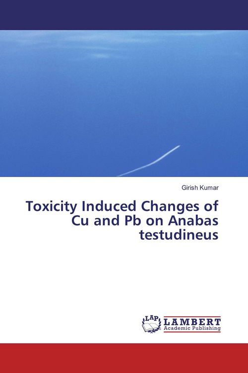 Produktbild: Toxicity Induced Changes of Cu and Pb on Anabas testudineus