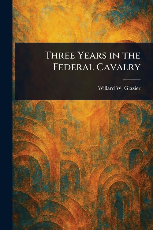 Produktbild: Three Years in the Federal Cavalry