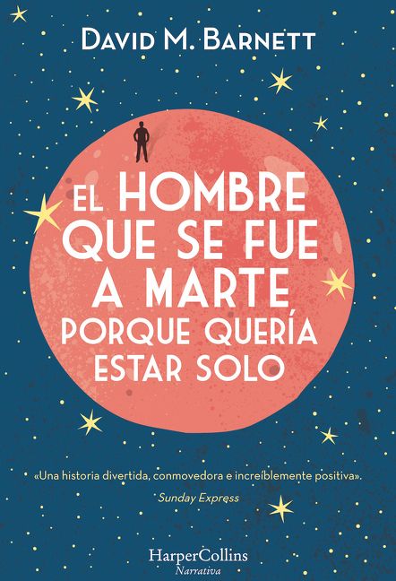 Produktbild: El Hombre Que Se Fue a Marte Porque Quer&iacute;a Estar Solo
