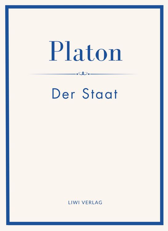 Produktbild: Platon: Der Staat. Vollst&auml;ndige Neuausgabe