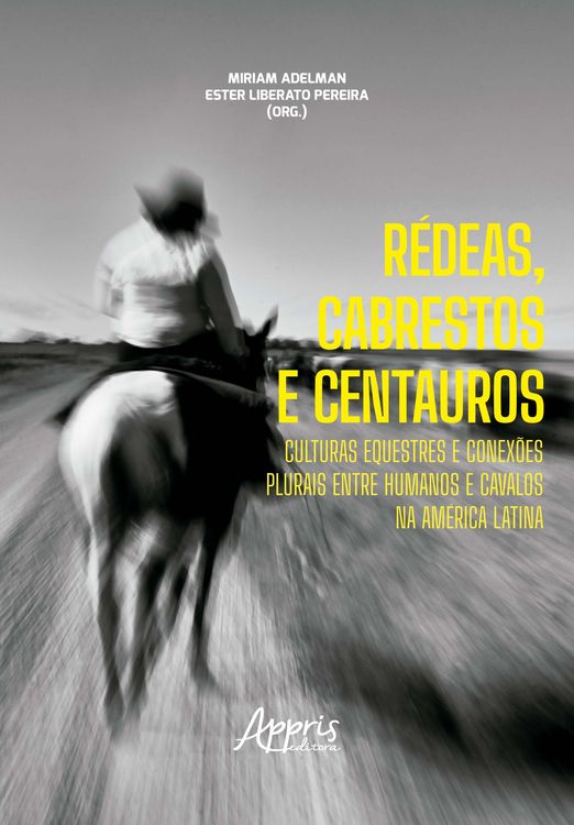 Produktbild: R&eacute;deas, Cabrestos e Centauros: Culturas Equestres e Conex&otilde;es Plurais entre Humanos e Cavalos na am&eacute;rica latina
