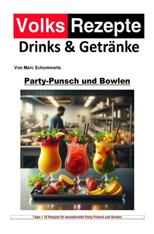 Produktbild: Volksrezepte Drinks &amp; Getr&auml;nke &ndash; Party-Punsch und Bowlen Rezepte