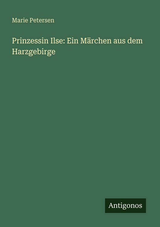 Produktbild: Prinzessin Ilse: Ein M&auml;rchen aus dem Harzgebirge