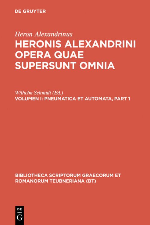Produktbild: Heron Alexandrinus: Heronis Alexandrini opera quae supersunt omnia / Pneumatica et automata