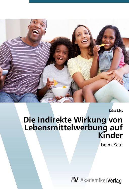 Produktbild: Die indirekte Wirkung von Lebensmittelwerbung auf Kinder
