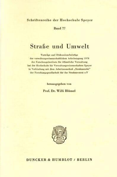 Produktbild: Stra&szlig;e und Umwelt. Vortr&auml;ge und Diskussionsbeitr&auml;ge der verwaltungswissenschaftlichen Arbeitstagung 1978