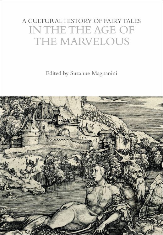 Produktbild: A Cultural History of Fairy Tales in the Age of the Marvelous