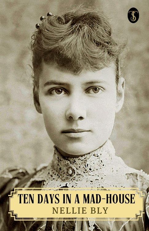 Produktbild: Ten Days In A Mad-house Or, Nellie Bly's Experience On Blackwell's Island