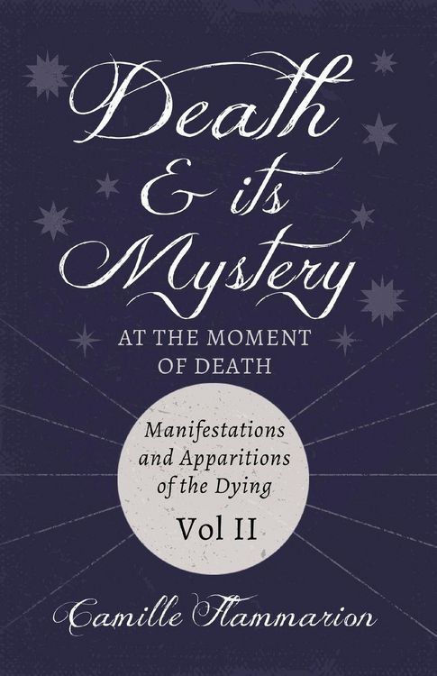 Produktbild: Death and its Mystery - At the Moment of Death - Manifestations and Apparitions of the Dying - Volume II