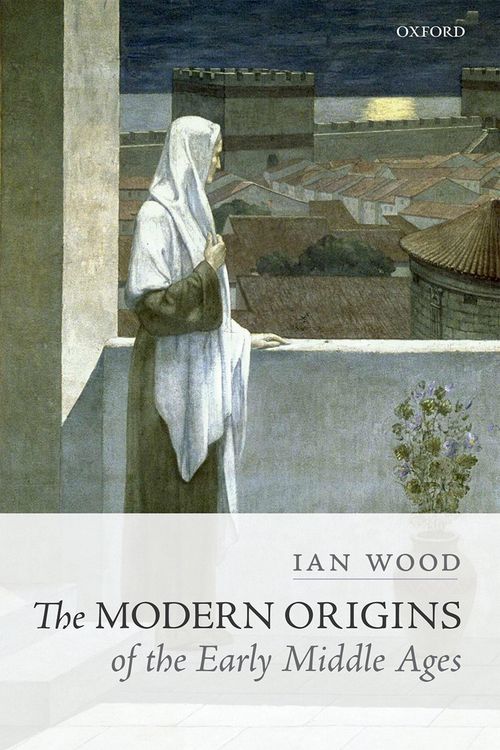 Produktbild: The Modern Origins of the Early Middle Ages