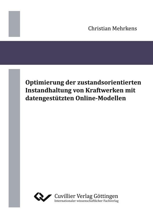 Produktbild: Optimierung der zustandsorientierten Instandhaltung von Kraftwerken mit datengest&uuml;tzten Online-Modellen