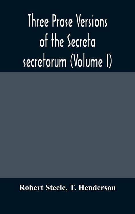 Produktbild: Three Prose Versions Of The Secreta Secretorum (Volume I)