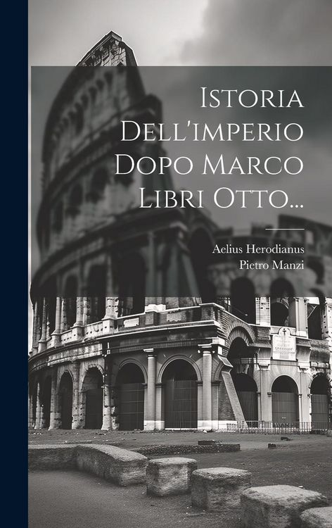 Produktbild: Istoria Dell'imperio Dopo Marco Libri Otto...