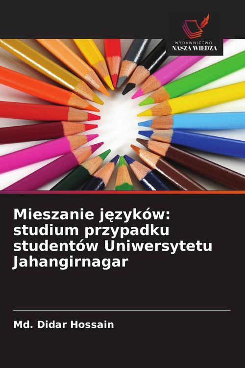 Produktbild: Mieszanie j&iquest;zyk&oacute;w: studium przypadku student&oacute;w Uniwersytetu Jahangirnagar