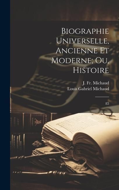 Produktbild: Biographie universelle, ancienne et moderne; ou, Histoire