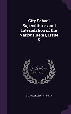 Produktbild: City School Expenditures and Interrelation of the Various Items, Issue 5