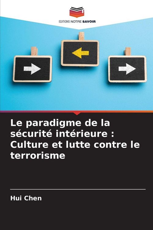 Produktbild: Le paradigme de la s&eacute;curit&eacute; int&eacute;rieure : Culture et lutte contre le terrorisme