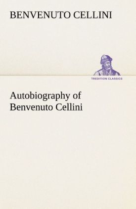 Produktbild: Autobiography of Benvenuto Cellini