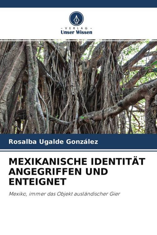 Produktbild: MEXIKANISCHE IDENTIT&Auml;T ANGEGRIFFEN UND ENTEIGNET