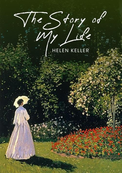 Produktbild: Story of My Life: The Original 1903 Unabridged and Complete Edition (Helen Keller Classics)