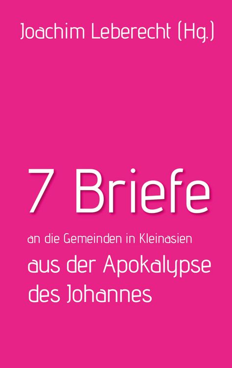 Produktbild: 7 Briefe an die Gemeinden in Kleinasien aus der Apokalypse des Johannes