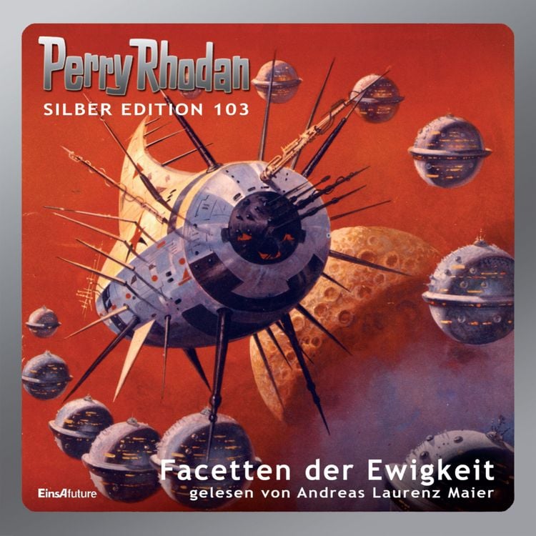 Produktbild: Perry Rhodan Silber Edition 103: Facetten der Ewigkeit