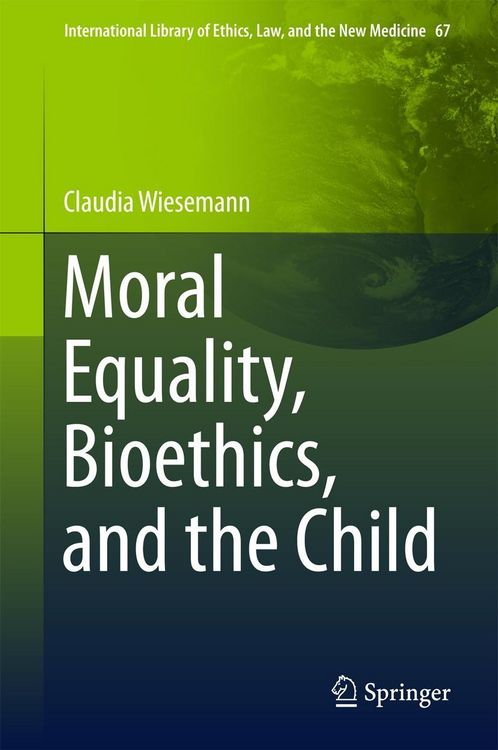 Produktbild: Moral Equality, Bioethics, and the Child