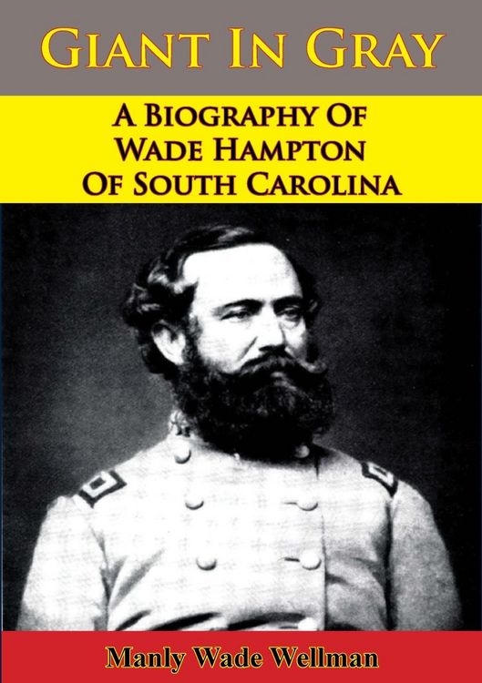 Produktbild: Giant In Gray: A Biography Of Wade Hampton Of South Carolina