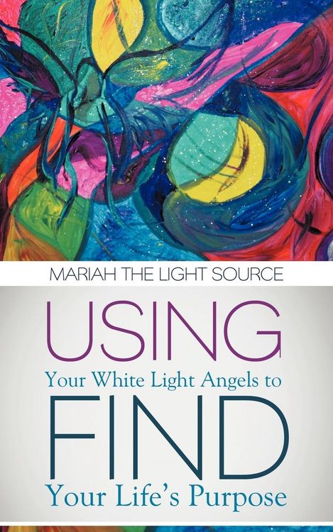 Produktbild: Using Your White Light Angels to Find Your Life's Purpose