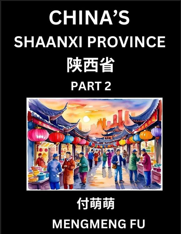 Produktbild: China's Shaanxi Province (Part 2)- Learn Chinese Characters, Words, Phrases with Chinese Names, Surnames and Geography, Books for Kids, Young and Adul