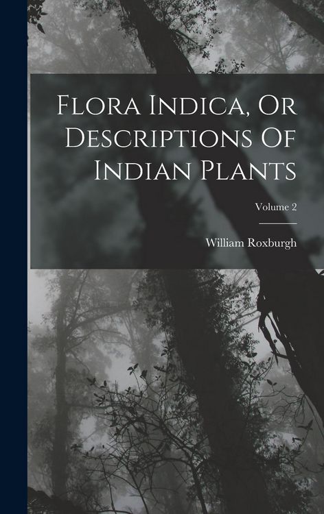 Produktbild: Flora Indica, Or Descriptions Of Indian Plants; Volume 2