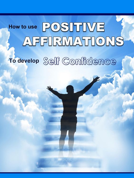 Produktbild: Positive Affirmations: How To Use Positive Affirmations To Develop Self Confidence