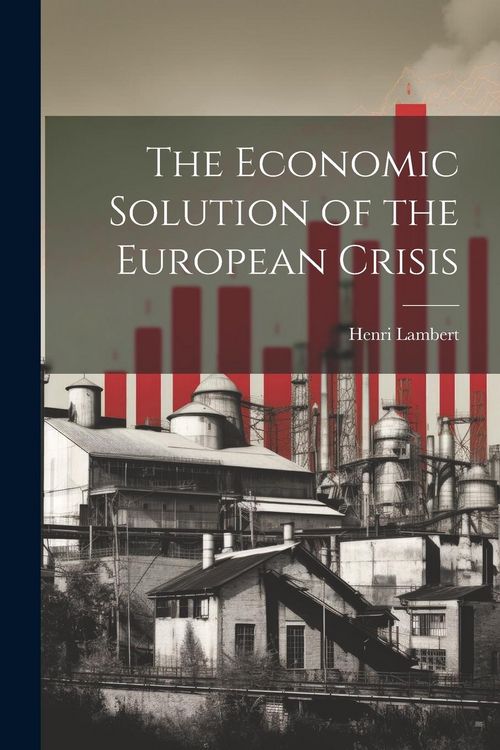 Produktbild: The Economic Solution of the European Crisis