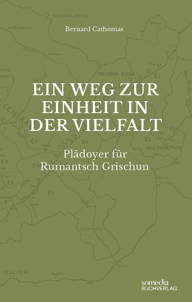 Produktbild: Ein Weg zur Einheit in der Vielfalt: Pl&auml;doyer f&uuml;r Rumantsch Grischun