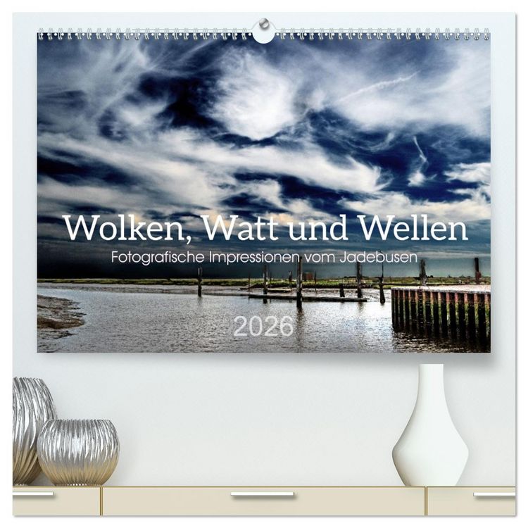 Produktbild: Wolken, Watt und Wellen. Fotografische Impressionen vom Jadebusen. (hochwertiger Premium Wandkalender 2026 DIN A2 quer), Kunstdruck in Hochglanz