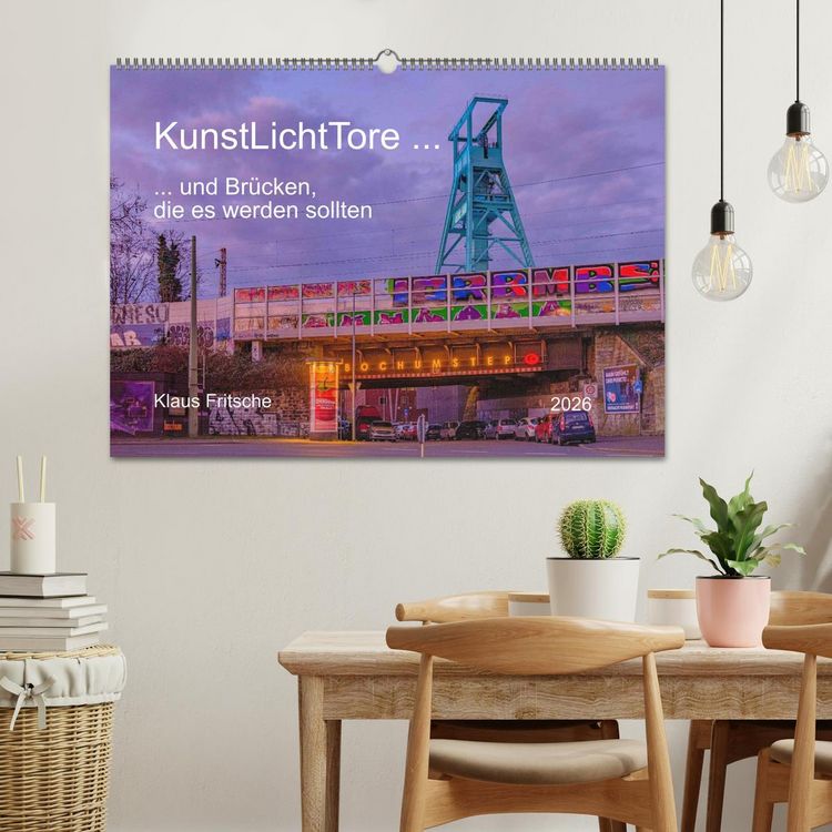 Produktbild: KunstLichtTore in Bochum - und Br&uuml;cken, die es werden sollten (Wandkalender 2026 DIN A2 quer), CALVENDO Monatskalender