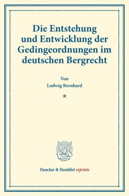Produktbild: Die Entstehung und Entwicklung der Gedingeordnungen im deutschen Bergrecht.
