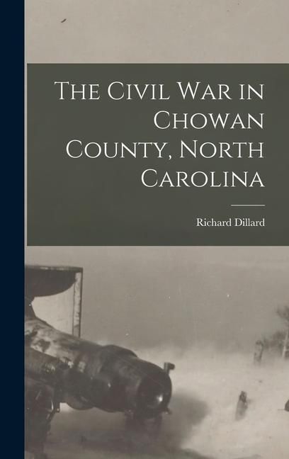 Produktbild: The Civil War in Chowan County, North Carolina