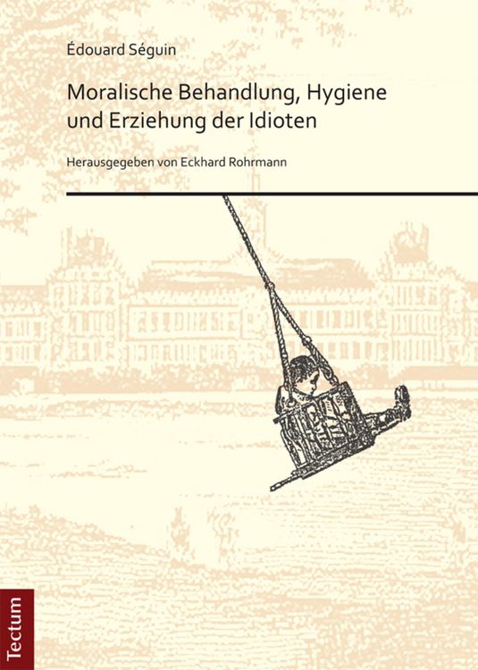Produktbild: Moralische Behandlung, Hygiene und Erziehung der Idioten
