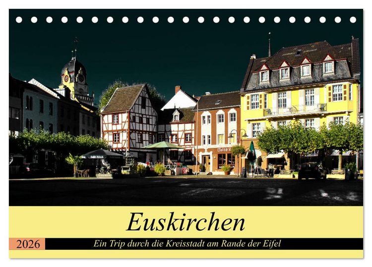 Produktbild: Euskirchen - Ein Trip durch die Kreisstadt am Rande der Eifel (Tischkalender 2026 DIN A5 quer), CALVENDO Monatskalender
