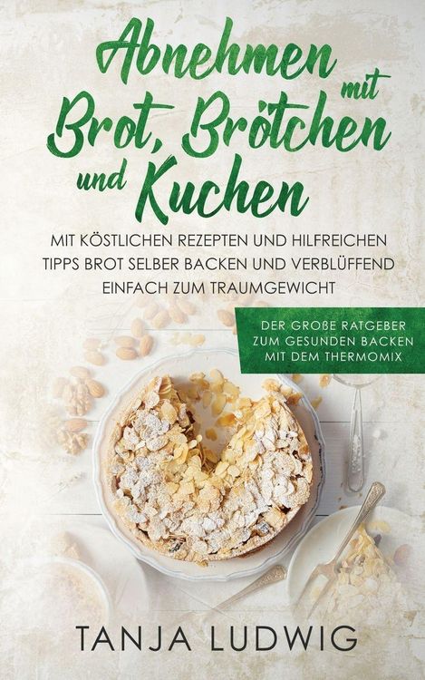 Produktbild: Abnehmen mit Brot, Br&ouml;tchen und Kuchen