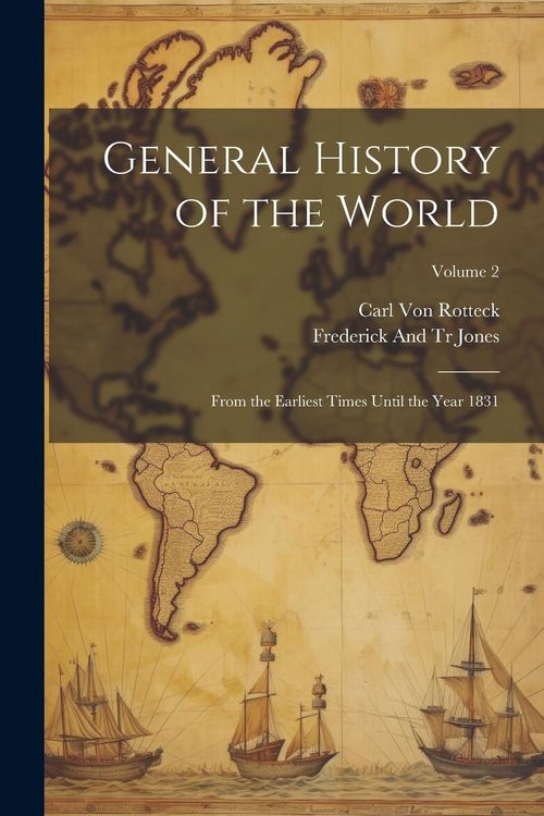 Produktbild: General History of the World: From the Earliest Times Until the Year 1831; Volume 2
