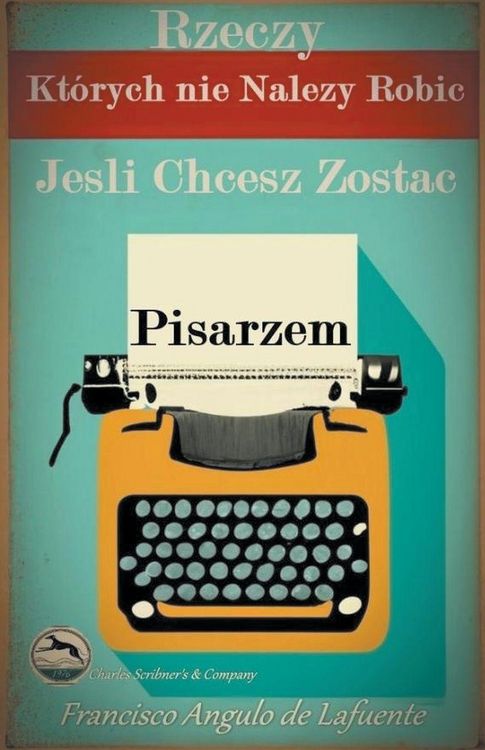 Produktbild: Rzeczy, Kt&oacute;rych nie Nale&iquest;y Robi&iquest;, Je&iquest;li Chcesz Zosta&iquest; Pisarzem