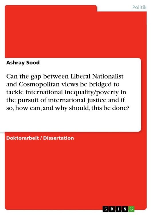 Produktbild: Can the gap between Liberal Nationalist and Cosmopolitan views be bridged to tackle international inequality/poverty in the pursuit of international j