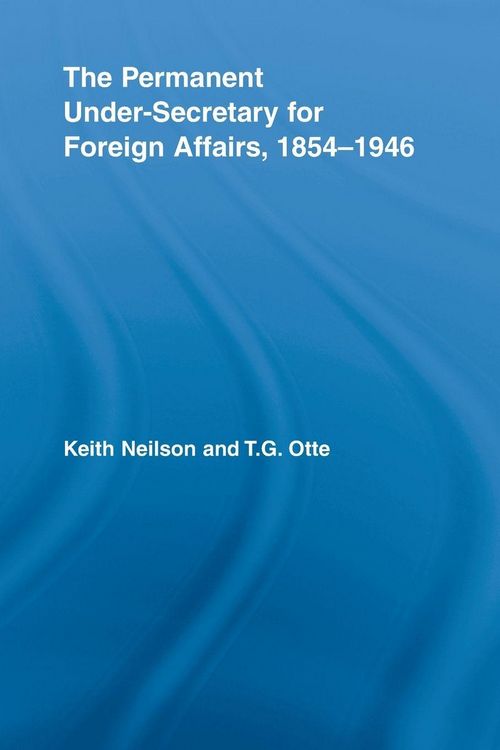 Produktbild: The Permanent Under-Secretary for Foreign Affairs, 1854-1946