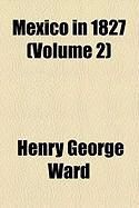 Produktbild: Mexico in 1827 (Volume 2)