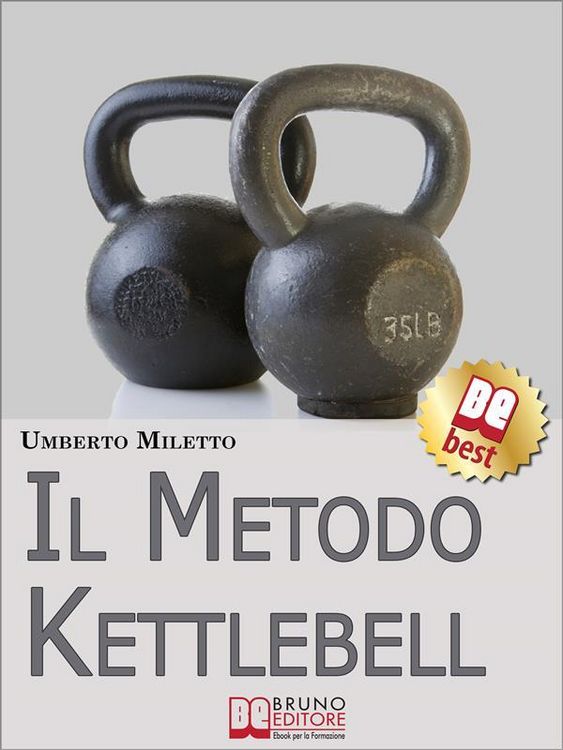 Produktbild: Il Metodo Kettlebell. Come Dimagrire in Modo Rivoluzionario. (Ebook Italiano - Anteprima Gratis)